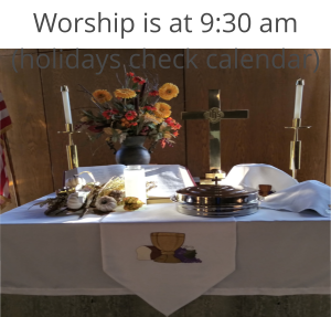 Worship is at 9:30 am (holidays check calendar)